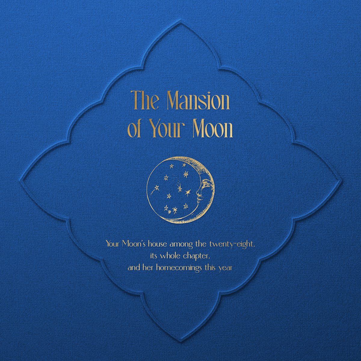 The Mansion of Your Moon